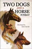Two Dogs and a Horse - Nature Stories by Jim Kjelgaard