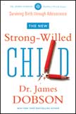 The New Strong Willed Child: Surviving Birth through Adolescence - Updated Edition