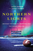 Northern Lights - One Woman, One Team, and Football Field