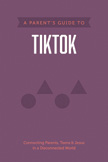 A Parent's Guide to TikTok - Mini-Book