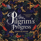 The Pilgrim's Progress - An Illustrated Christian Classic