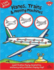 Planes, Trains, and Moving Machines - I Can Draw!