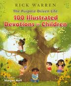 Purpose Drive Life 100 Illustrated Devotions for Children