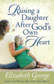 Raising a Daughter After God's Own Heart