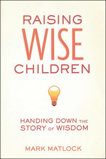Raising Wise Children: Handing Down the Story of Wisdom