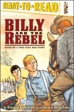 Billy and the Rebel - Based on a True Civil War Story - Ready to Read Level 3