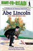 Abe Lincoln and the Muddy Pig - Ready to Read Childhood of Famous Americans
