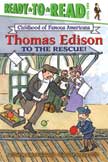 Thomas Edison to the Rescue! - Ready to Read Childhood of Famous Americans Level 2