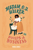 Madam C.J. Walker Builds a Business - Rebel Girls
