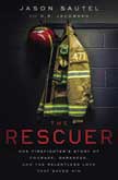 Rescuer - One Firefighter's Story of Courage