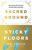 Sacred Ground, Sticky Floors