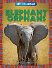 Elephant Orphans - Save the Animals