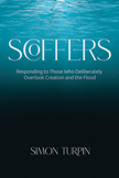 Scoffers - Responding to Those Who Deliberately Overlook Creation and the Flood