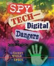 Spy Tech - Digital Dangers - Secret World of Spies