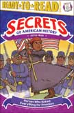 Secrets of American History - Civil War: Heroes Who Risked Everything for Freedom - Ready to Read 3