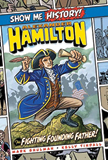 Alexander Hamilton - Show Me History - Hardcover