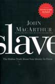Slave: The Hidden Truth About Your Identity In Christ