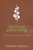 Spiritual Parenting: An Awakening for Today's Family
