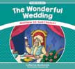 The Wonderful Wedding - Matthew 22: God Chooses - Stories from Jesus