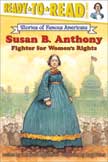 Susan B. Anthony: Fighter for Women's Rights - Stories of Famous Americans #8