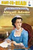 Abigail Adams: First Lady of the American Revolution - Stories of Famous Americans #9