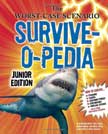 Survive-O-Pedia Junior Edition - Worst Case Scenario