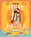 The Friend Who Forgives - Tales That Tell the Truth