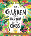 The Garden, Curtain and the Cross  - Tales That Tell the Truth