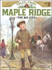 The Big City - Tales from Maple Ridge #3