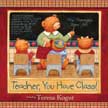 Teacher, You Have Class Gift Book