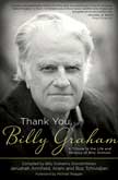 Thank You, Billy Graham: A Tribute to the Life and Ministry of Billy Graham