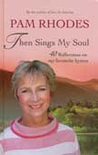 Then Sings My Soul - 40 Reflections On My Favorite Hymns