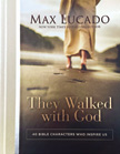 They Walked with God - 40 Bible Characters Who Inspire Us