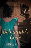 The Debutante's Code - Thorndike and Swann Regency Mysteries #1