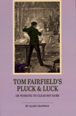 Tom Fairfield's Pluck and Luck or Working to Clear His Name
