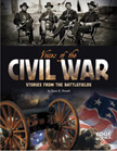 Voices of the Civil War - Stories from the Battlefields