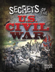 Secrets of the U.S. Civil War - Top Secret Files