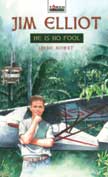 Jim Elliot: He is No Fool -Torchbearers #3