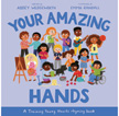 Your Amazing Hands - Training Young Hearts Rhyming Book