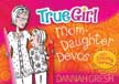 True Girl Mom-Daughter Devos - With Coloring Experience