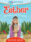 Esther: Becoming a Girl of Purpose - TrueGirl Bible Study