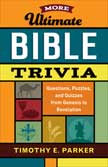 MORE Ultimate Bible Trivia - Questions, Puzzles, Quizzes