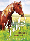 Unbridled Faith - Devotions for Young Readers
