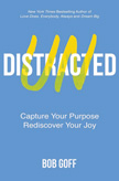 Undistracted - Capture Your Purpose, Rediscover Your Joy