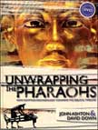Unwrapping the Pharaohs: How Egyptian Archeology Confirms the Biblical Timeline, Plus Bonus DVD
