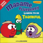 Madame Blueberry Learns to Be Thankful - VeggieTales