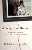 A Very Fine House: A Mother's Story of Love, Faith, and Crystal Meth