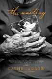 The Waiting - The True Story of a Lost Child, a Lifetime of Longing, and a Miracle for a Mother