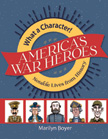 America's War Heroes - What a Character! Notable Lives