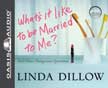 What's It Like To Be Married To Me? and Other Dangerous Questions - Unabridged CDs